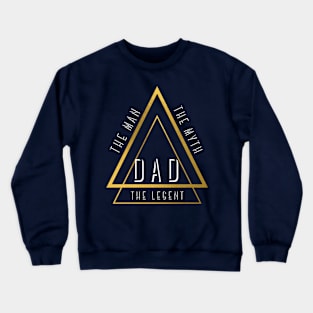 DAD The man The myth The legent Crewneck Sweatshirt